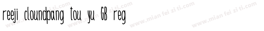 reeji cloundpang tou yu GB regular字体转换